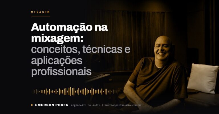 Emerson Porfa no estúdio: Automação na mixagem: conceitos, técnicas e aplicações profissionais